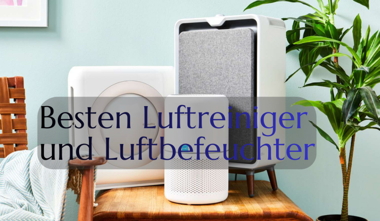 Die 5 Besten Luftreiniger und Luftbefeuchter